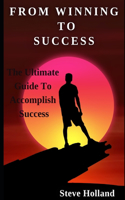 From Winning To Success