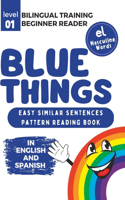 Bilingual Training (Beginner Readers) BLUE THINGS (el): Easy similar sentences; pattern reading book