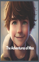 The Adventures of Max For Kids Age 8-10: Discovering the World, One Adventure at a Time