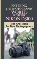 Entering The Photography World With The Nikon D3100: Tips And Tricks For New Photographers: Nikon D3100 Settings For Blurred Background