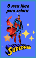 O meu livro para colorir Superman: Livro para colorir