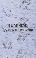 I Was Here: My Death Journal: My Wish and Record List