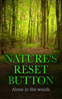 Nature, s Reset Button