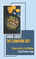 Know About The Carnivore Diet: Simple And Easy To Do Method To Get The Best Shape: Carnivore Diet Before And After