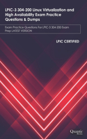 LPIC-3 304-200 Linux Virtualization and High Availability Exam Practice Questions & Dumps: Exam Practice Questions For LPIC-3 304-200 Exam Prep LATEST VERSION