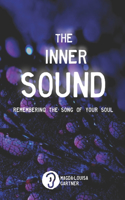 The inner Sound: Remembering the Song of your Soul