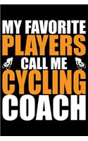 My Favorite Players Call Me Cycling Coach
