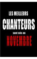 Les Meilleurs Chanteurs sont nés en Novembre carnet de notes: Carnet de note pour les Chanteurs nés en Novembre cadeaux pour un ami, une amie, un collègue ou un collègue, quelqu'un de la famille né en Novembre