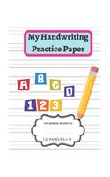 My Handwriting Practice Paper: Workbook trace letters alphabet Homeschooling worksheets book Activities for Pre-schoolers to Kindergartners and Kids Ages 3-5 / 120 Pages / Large s