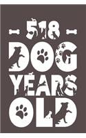 518 Dog Years Old: Best Unique Funny Cool Humor Birthday Gifts For 74 Years Old Dog Lovers - 74th Birthday Gift for Men / Women / Kids ON Birthday or Christmas - Dog L