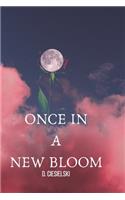 Once In A New Bloom