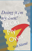 Doing It On My Own: Not Alone!(1 Doing It on My Own)
