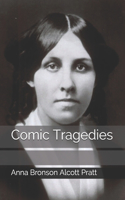 Comic Tragedies