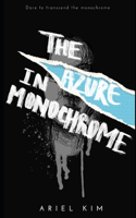 The Azure in Monochrome