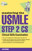 Mastering the USMLE Step 2 Cs, Third Edition