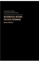 Mathematical Methods for Wave Phenomena: (Computer Science and Applied Mathematics)