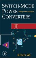 Switch-Mode Power Converters: Design and Analysis
