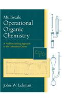 Multiscale Operational Organic Chemistry