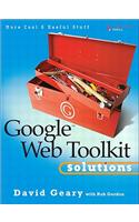 Google Web Toolkit Solutions: More Cool & Useful Stuff