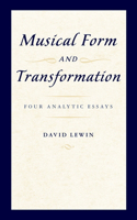 Musical Form and Transformation: Four Analytic Essays(English)