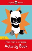 Pom Pom is Grumpy Activity Book - Ladybird Readers Level 1: (Ladybird Readers)
