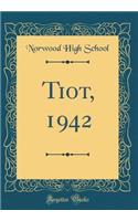 Tiot, 1942 (Classic Reprint)