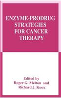 Enzyme-Prodrug Strategies for Cancer Therapy