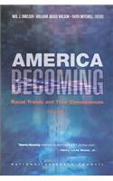 America Becoming: Racial Trends and Their Consequences: Volume I