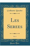 Les Serees, Vol. 4 (Classic Reprint)