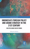 Indonesia’s Foreign Policy and Grand Strategy in the 21st Century