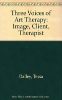 Three Voices of Art Therapy: Image, Client, Therapist