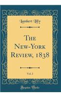 The New-York Review, 1838, Vol. 2 (Classic Reprint)