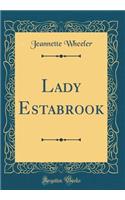 Lady Estabrook (Classic Reprint)