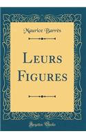 Leurs Figures (Classic Reprint)