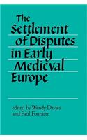 Settlement of Disputes in Early Medieval Europe