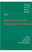 Kant: Groundwork of the Metaphysics of Morals