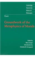 Kant: Groundwork of the Metaphysics of Morals