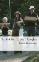 So Are You to My Thoughts
