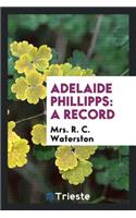 Adelaide Phillipps: A Record