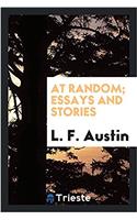 At Random; Essays and Stories