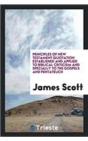 Principles of New Testament Quotation Established and Applied to Biblical Criticism and Specially to the Gospels and Pentateuch