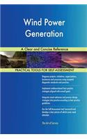 Wind Power Generation A Clear and Concise Reference