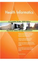 Health Informatics A Complete Guide - 2020 Edition