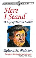Here I Stand: A Life of Martin Luther(Abingdon Classics)