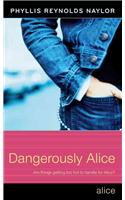 Dangerously Alice: (Alice Books)