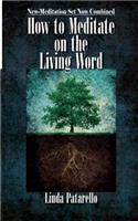 How to Meditate on the Living Word