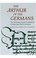 Arthurian Literature in the Middle Ages: Arthur of the Germans, The - The Arthurian Legend in Medieval German and Dutch Literature