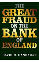 The Great Fraud on the Bank of England