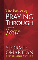 The Power of Praying Through Fear: (English)