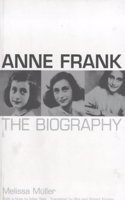 Anne Frank: The Biography